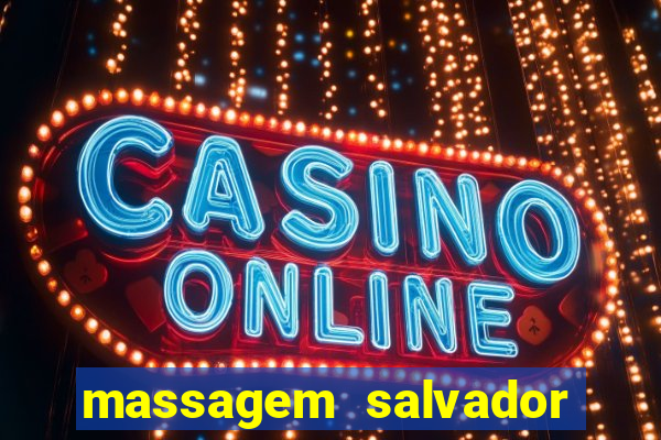 massagem salvador de bahia